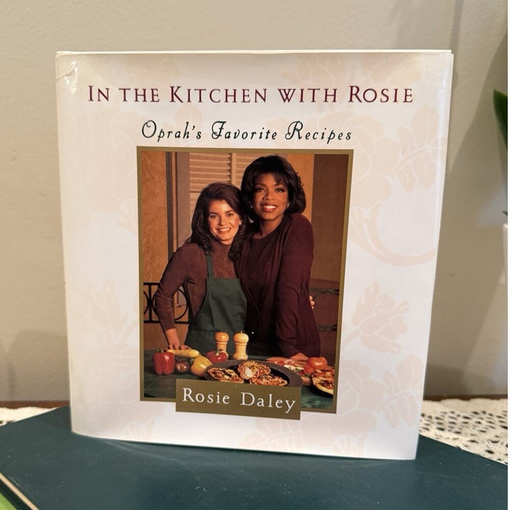 In the Kitchen with Rosie: Oprah's Favorite Recipes Hardcover 1995 Daley